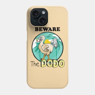 Beware the dodo Phone Case