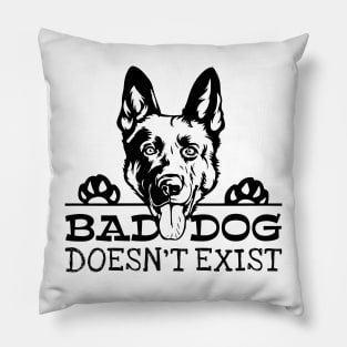 Bad Dog Doesn't Exist German Shepherd Pillow