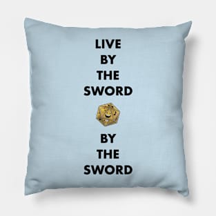 Live By The Sword Die By The Sword Pillow