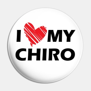 Chiropractor - I love my chiro Pin