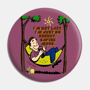 I'm not Lazy Pin