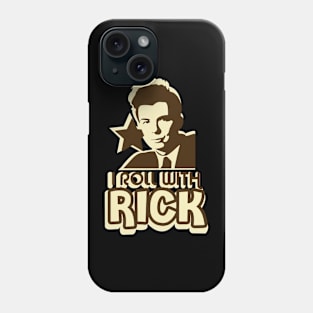 I Roll With Rick Phone Case