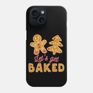 Let's Get Baked Christmas Gingerbread Man Cookie Baking Team Phone Case