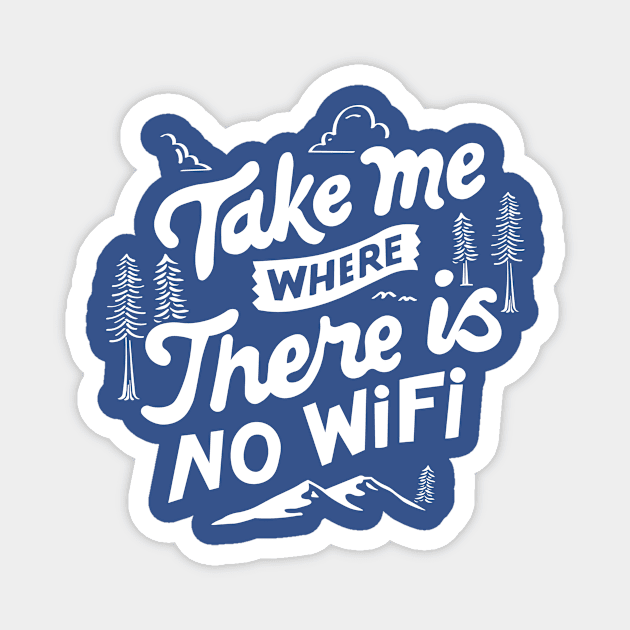 Take me where there is no wifi Magnet by lounesartdessin