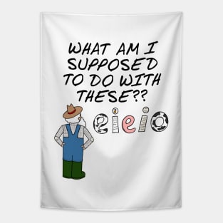 Farmer E-I-E-I-O Farming Sarcasm Funny Tapestry