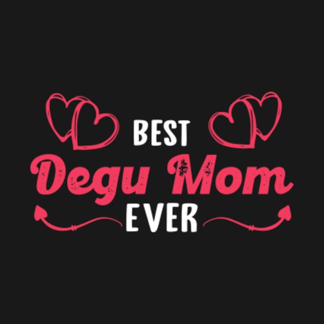 Best degu mom ever,Gift for mom,gift for degu lovers by mehdigraph