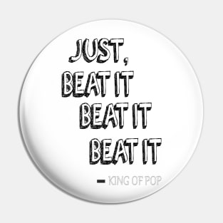 Just Beat it. Pin