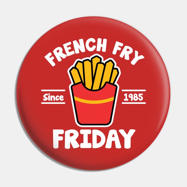 French Fry Friday Pin by NQArtist