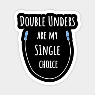 Double Unders Are My Single Choice – Fitness Joke Magnet