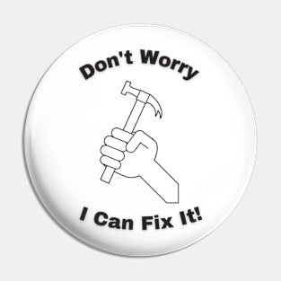 I Can Fix It Pin