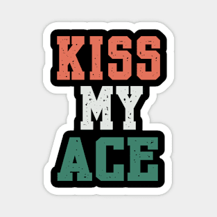 TENNIS: KISS MY ACE Magnet