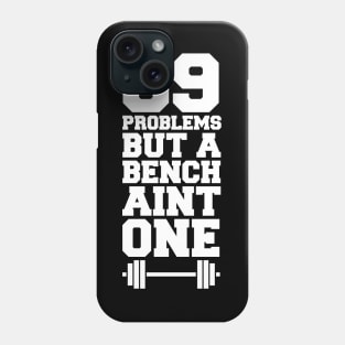 99 Problems Phone Case