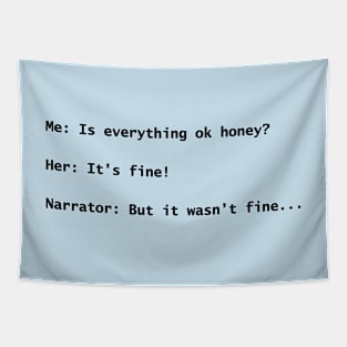 Narrator: But it wasn't fine... dark text Tapestry