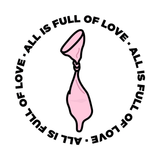 All is full of love T-Shirt