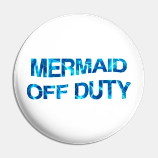 Mermaid Off Duty Pin