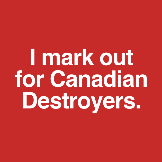 I mark out for Canadian destroyers by C E Richards