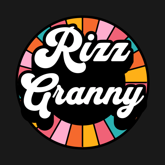 Rizz Granny | Grandma | Family | W Riz | Rizzler | Rizz god | Funny gamer meme | Streaming | Rizzard by octoplatypusclothing@gmail.com