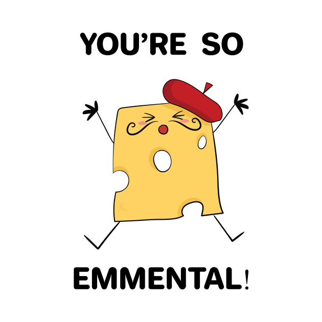 You're so Emmental Design by KPrimeArt