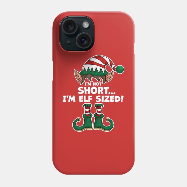 I'm Not Short I'm Elf Sized - Elf Matching Family Christmas Phone Case by OrangeMonkeyArt