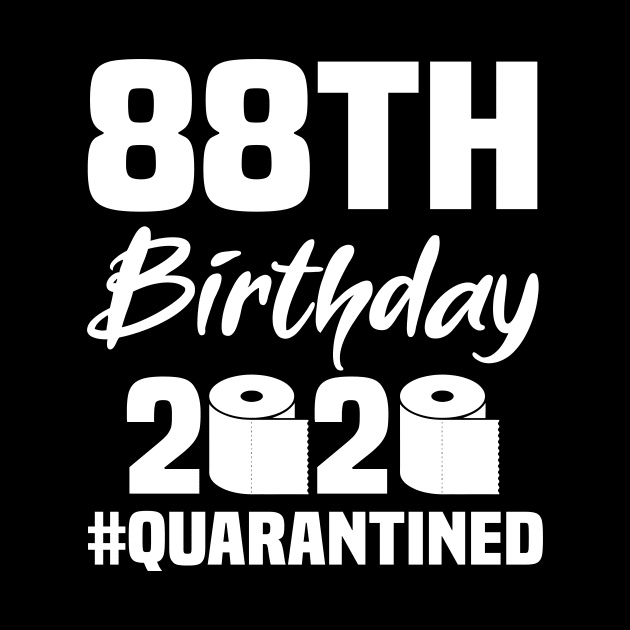 88th Birthday 2020 Quarantined by quaranteen