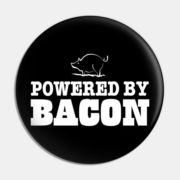 Powered by bacon Pin by pickledpossums