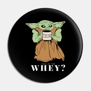 Baby Y , This is the Whey ? Pin