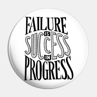 Failure is success in progress B Pin