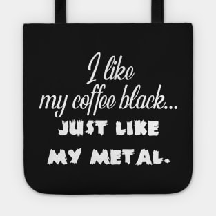 I Like My Coffee Black... On Black Tote