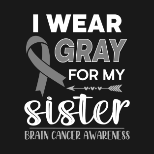 I Wear Gray For My Sister T-Shirt