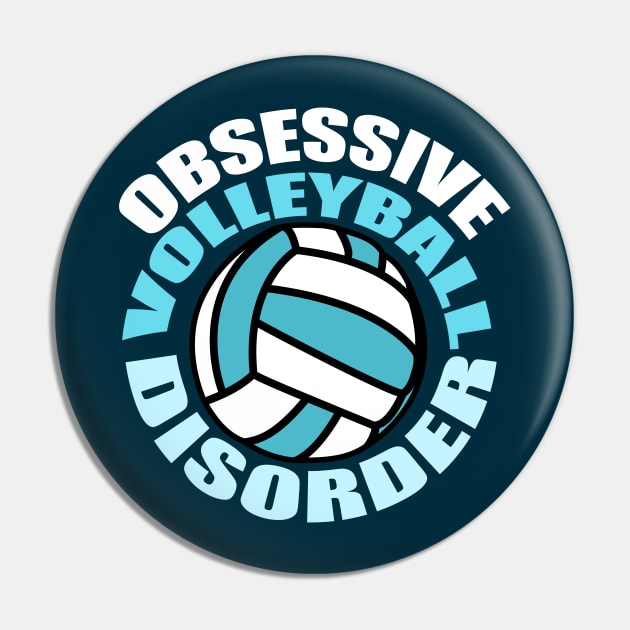 Obsessive Volleyball Disorder Pin by epiclovedesigns