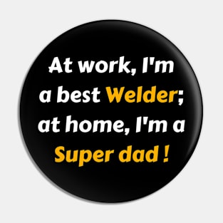 Welder super dad gift Pin