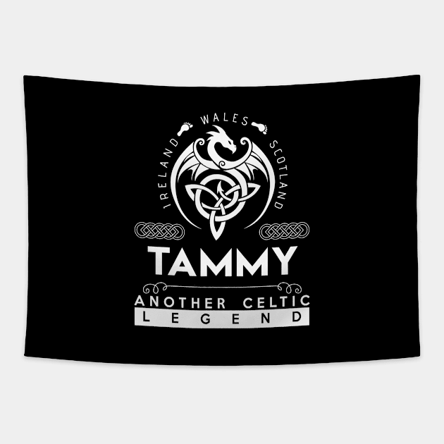 Tammy Name T Shirt - Another Celtic Legend Tammy Dragon Gift Item Tapestry by harpermargy8920