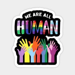 We Are All Human LGBTQ Gay Pride Month Ally Flag Magnet