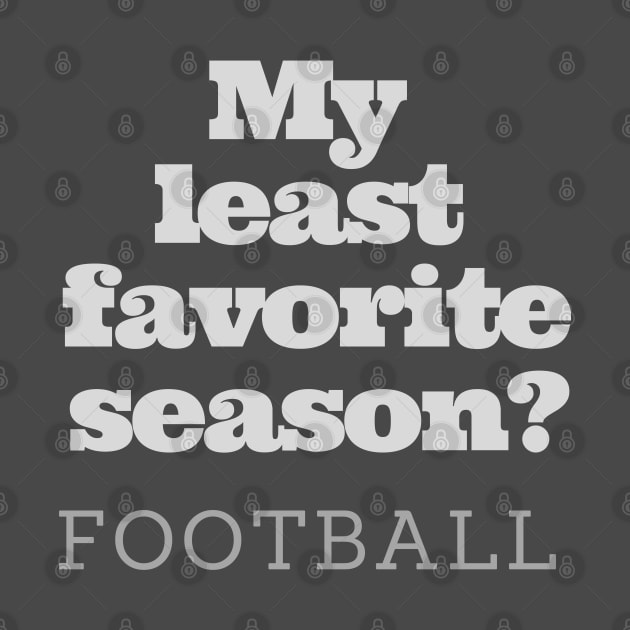 My Least Favorite Season?  Football by DD Ventures