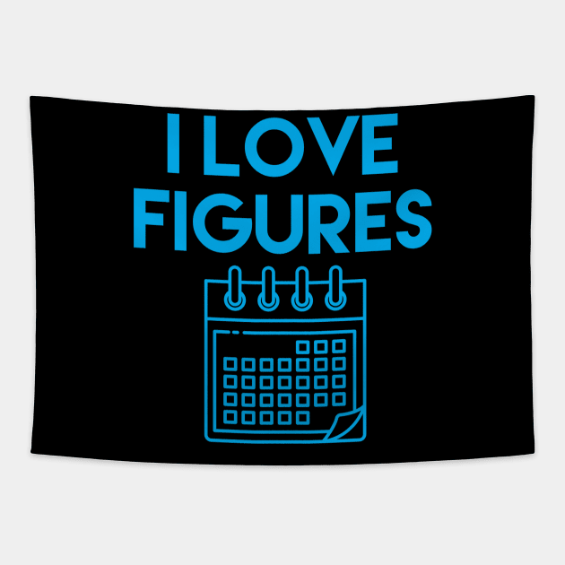 I Love Figures, accounting pun stickers, accountant gift, accountancy pun, tax accountant, money t-shirt Tapestry by Style Conscious