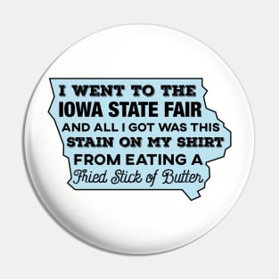 I Went To The Iowa State Fair And All I Got... Pin