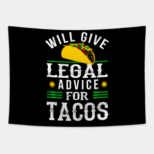 Will Give Legal Advice for Tacos Shirt Funny Lawyer Gift Tapestry