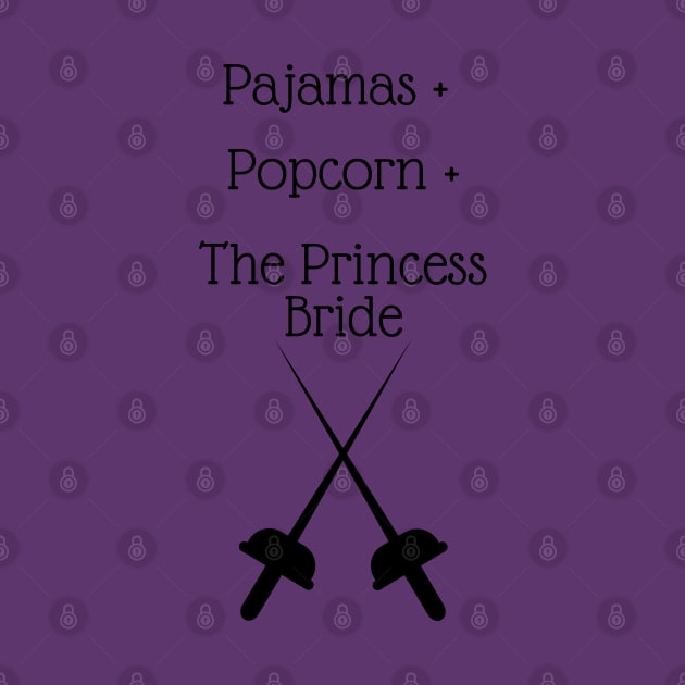 Pajamas & Popcorn & Princess Bride by Said with wit