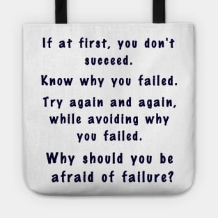 Inspirational Quote (Why should you be afraid of failure?) Tote