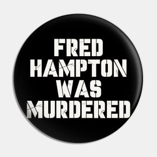 fred hampton was murdered Pin