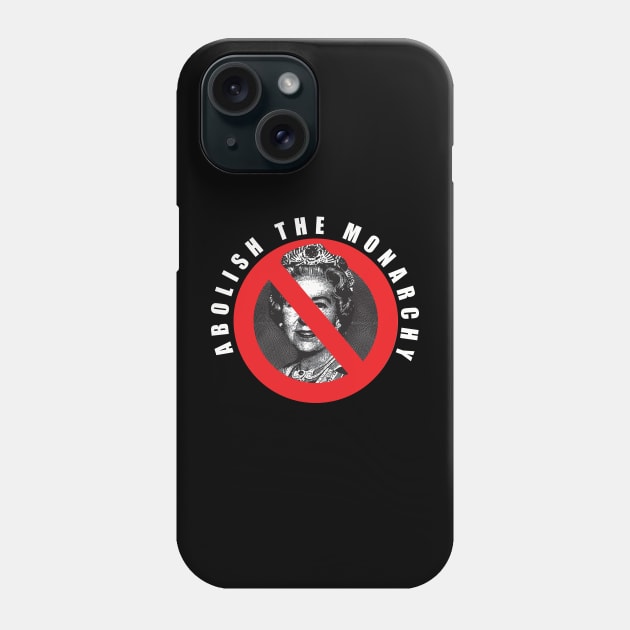 abolish the monarchy Phone Case by remerasnerds