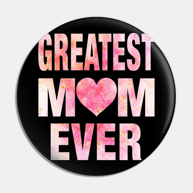 Greatest mom ever Pin by Gocnhotrongtoi