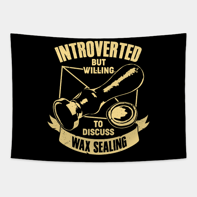 Introverted But Willing To Discuss Wax Sealing Tapestry by Dolde08