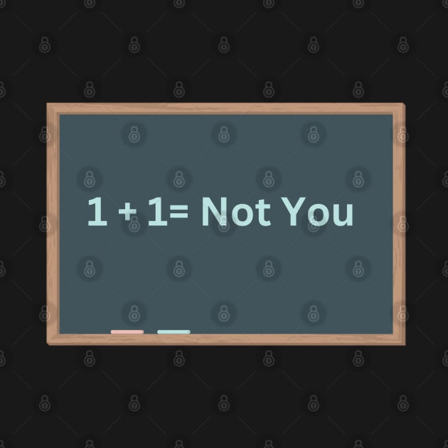 1+1 = Not You by Say What You Mean Gifts