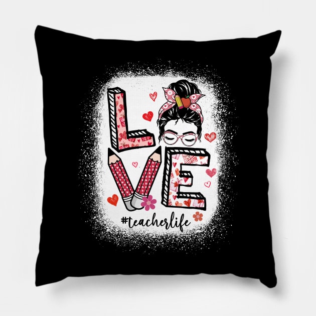 Love Valentines Teacher Life Messy Bun Valentines Day Women Pillow by Jhon Towel