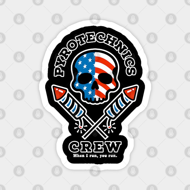 Funny Pyrotechnics Fireworks Crew Skull Flag Design - When I run, you run. Magnet by ChattanoogaTshirt