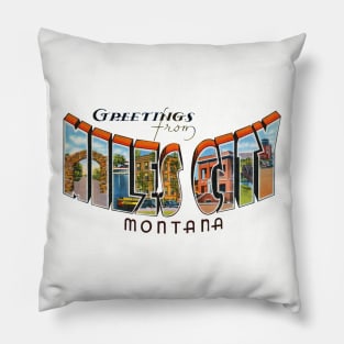 Greetings from Miles City Montana Pillow