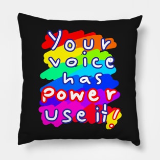 Your voice has power use it ! Pillow