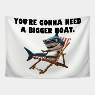 Youre gonna need a bigger boat. Tapestry