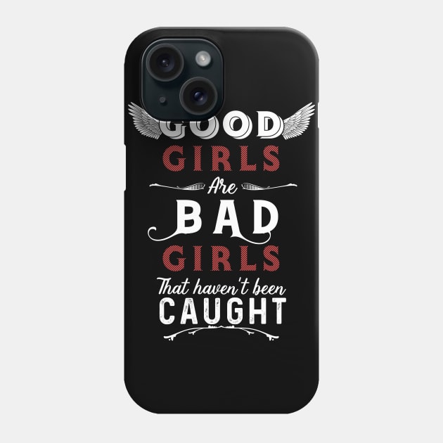 Good Grls Bad Girls Phone Case by Dojaja